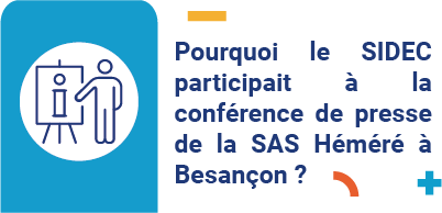 Pourquoi le SIDEC participait à la conférence de presse de la SAS Héméré à Besançon